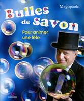 BULLES DE SAVON - POUR ANIMER UNE FETE, Pour animer une fête