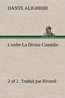 L'enfer (2 of 2) La Divine Comédie - Traduit par Rivarol, L ENFER 2 OF 2 LA DIVINE COMEDIE TRADUIT PAR RIVAROL