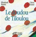 Doudou de tiloulou (Le), (ANCIENNE EDITION)