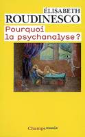 POURQUOI LA PSYCHANALYSE ?