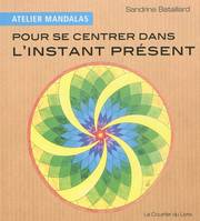 Atelier mandalas pour se centrer dans l'instant présent