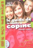 Le guide de la bonne copine. Ni peste, ni poire !, ni peste, ni poire !