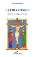 La crucifixion, Histoire, iconologie et théologie