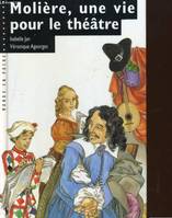 Molière, une vie pour le théâtre