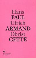 Une conversation, 8, Conversation Avec Paul Armand Gette, [conversation avec] Hans Ulrich Obrist