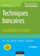 Techniques bancaires - 5e éd., Savoirs, méthodes, outils, applications corrigées