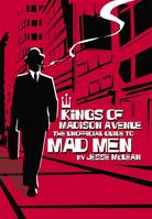 Kings of Madison Avenue, The Unofficial Guide to Mad Men