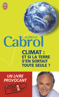 Climat, et si la Terre s'en sortait toute seule ?, et si la Terre s'en sortait toute seule ?