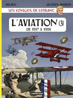 Les voyages de Lefranc, 3, De 1917 à 1918, L'Aviation, De 1917 à 1918