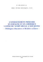 L'enseignement Primaire en Espagne et en Amérique Latine du XVIIIe siècle à nos jours, Politiques éducatives et réalités scolaires