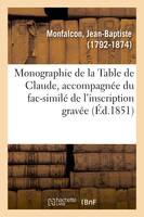 Monographie de la Table de Claude, accompagnée du fac-similé de l'inscription gravée