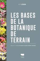 Botanique Les Bases de la botanique de terrain, Familles et genres de plantes à fleurs d'Europe tempérée