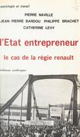 L'État entrepreneur, Le cas de la régie Renault : une enquête sur les fonctions sociales du secteur public industriel en France
