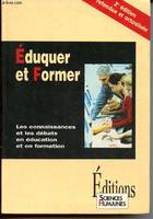 Eduquer et former / les connaissances et les débats en éducation et en formation, les connaissances et les débats en éducation et en formation