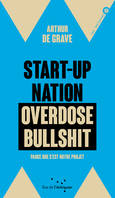 Start-up nation, overdose bullshit - Parce que c'est notre p
