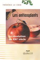 Les antioxydants - 3e édition, La révolution du XXIe siècle