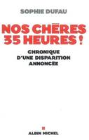 Nos chères 35 heures !, Chronique d'une disparition annoncée