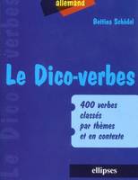 Le Dico-verbes. Allemand - 400 verbes classés par thèmes et en contexte, 400 verbes classés par  thèmes et en contexte