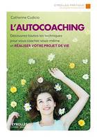 L'autocoaching, Découvrez toutes les techniques pour vous coacher vous-même et réaliser votre projet de vie