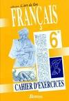 Français 6e. Cahier d'exercices, cahier d'exercices