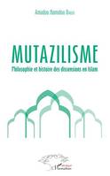 MUTAZILISME, Philosophie et histoire des dissensions en Islam