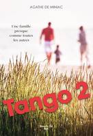 Tango 2, Une famille presque comme les autres