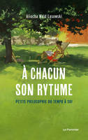 À chacun son rythme, Petite philosophie du tempo à soi