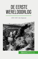 De Eerste Wereldoorlog (Volume 2), 1915-1917, de impasse