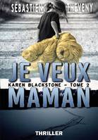 Je veux maman, Karen Blackstone - Tome 2