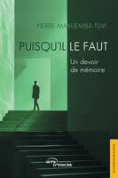 Puisqu'il le faut, Un devoir de mémoire