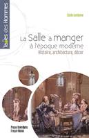 La salle à manger des Lumières, Histoire, architecture, décor