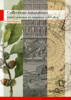 Collections naturalistes entre science et empires (17631804), 1763-1804