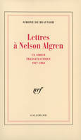 Lettres à Nelson Algren, Un amour transatlantique (1947-1964)