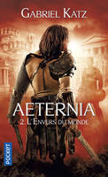 2, Aeternia - tome 2 L'envers du monde