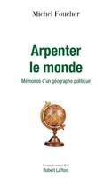 Arpenter le monde, Mémoires d'un géographe politique