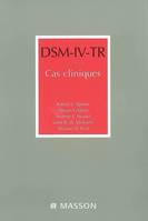 DSM-IV-TR. Cas cliniques, cas cliniques