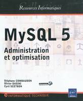 MySQL 5 - administration et optimisation, administration et optimisation