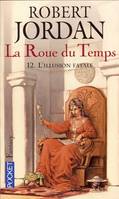 12, La Roue du Temps - tome 12 L'illusion fatale