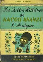 LES BELLES HISTOIRES DE KACOU ANANZE L'ARAIGNEE. LIVRE DE LECTURE COURANTE COURS ELMEMENTAIRE DES ECOLES AFRICAINES.