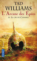 L'Arcane des Epées - tome 6 Le cri de Camaris, Volume 6, Le cri de Camaris