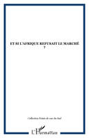 Et si l'Afrique refusait le marché ?