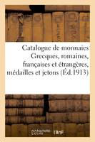 Catalogue de monnaies Grecques, romaines, françaises et étrangères, médailles et jetons