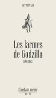 Les larmes de Godzilla