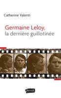 Germaine Leloy, la dernière guillotinée, Document