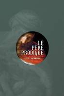 Le père prodigue, Essai littéraire et spirituel