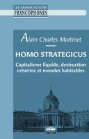 Homo Strategicus, Capitalisme liquide, destruction créatrice et mondes habitables
