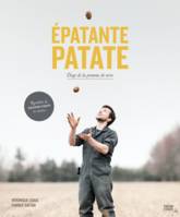 Épatante patate, Éloge de la pomme de terre