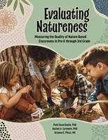 Evaluating Natureness, Measuring the Quality of Nature-Based Classrooms in Pre-K through 3rd Grade