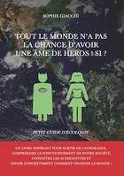 Tout le monde n'a pas la chance d'avoir une âme de héros ! Si ?, Petit guide d'écologie