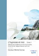 L'hypnose et moi - Tome 1, Manque de confiance en moi et aux autres. 
 Envie de rien, fatigue intense, burn-out.